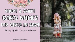 Short & Sweet BABY GIRL NAMES 2022 -Baby Girl Name List #babynames #girlnames #shorts #babynames2022 screenshot 4