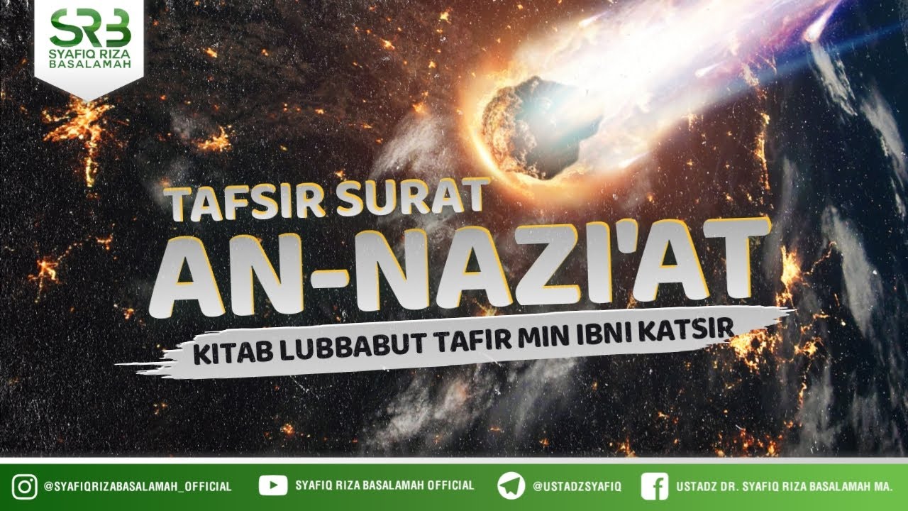 Tafsir Surat An Nazi'at - Ustadz Dr. Syafiq Riza Basalamah, M.A.