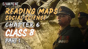 Class 8 Social Science | Chapter 6: Reading Maps | Master Map Skills (Part 1)