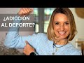 ¿Tienes adicción al deporte? | TU LADO POSITIVO