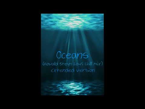 Oceans Rowald Steyn Lo Fi Chill Mix Extended Version
