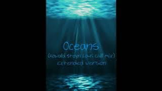 Oceans  Rowald Steyn Lo Fi Chill Mix Extended version