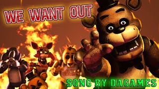 Sfm/Fnaf | ▶WE WANT OUT◀ | Song by Dagames
