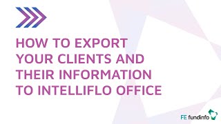 Celebrity How to export your clients and their information to intelliflo Office Wealth