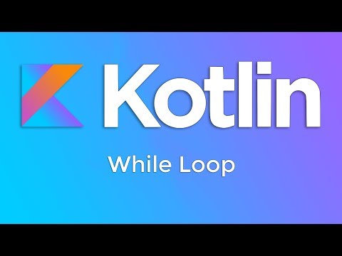 Kotlin Basics #9 - While Loop