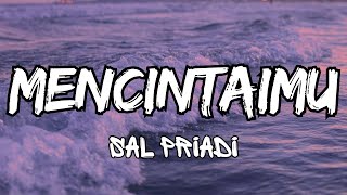 MENCINTAIMU - SAL PRIADI (COVER LIRIK)