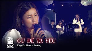 Cứ Để Ta Yêu - @PhuongPhuongThaoOfficial live at #maylangthang | St: Hamlet Trương