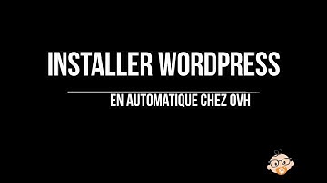 Installer WordPress en automatique chez OVH 2021