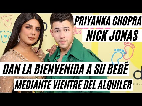 Nick Jonas y Priyanka Chopra Tienen a su Primera BEBÉ via Vientre de Alquiler