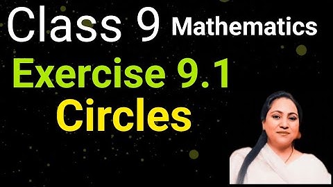 Class 9, Mathematics, Exercise 9.1, Circles, 2024 - 25