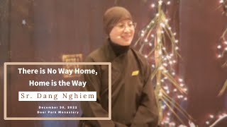 The Path is Our Home | Sr. Dang Nghiem | 20221230