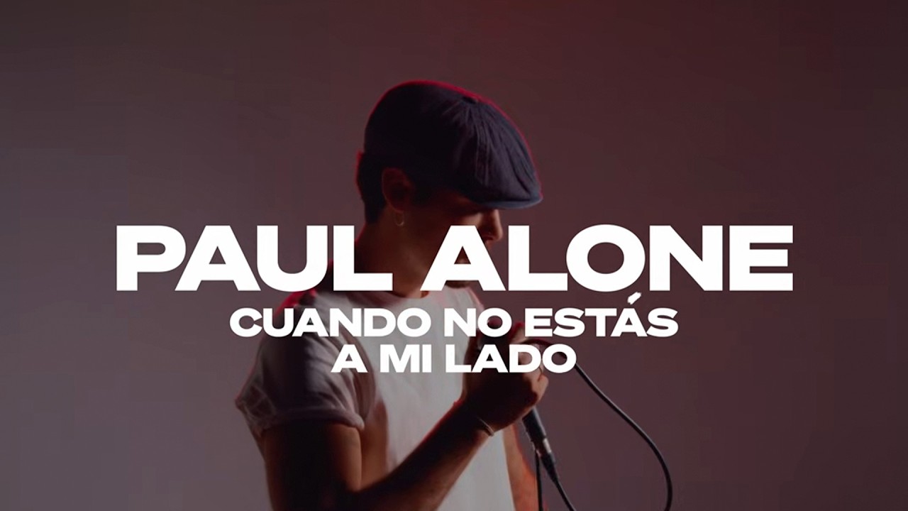 Paul Alone - Cuando no estás a mi lado (Video Oficial) adlı videoyu YouTube'da izle Paul Alone - Cuando no estás a mi lado (Video Oficial) adlı videoyu YouTube'da izle