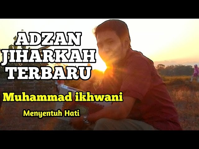 ADZAN TERBARU IRAMA JIHARKAH MERDU MUHAMMAD IKHWANI BERAMAL class=