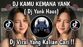 Download lagu DJ KAMU KEMANA YANK SAMA SIAPA YANK - JELAS WENAK KERAS POLL VIRAL TIKTOK 2026
