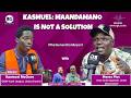 Kasmuel: Maandamano is Not a Solution!