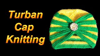 452- Turban Cap in Easy Knitting 💛💚 पगड़ी कैप बनाये आसानी से | Cap in New Design