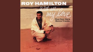 Video thumbnail of "Roy Hamilton - My One and Only Love"