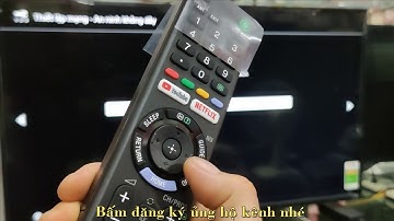 Hướng dẫn cài đặt TIVI SONY