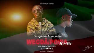 Yung Mtee Ft. A-Praize Wecdä Powa 2026 Official Audio