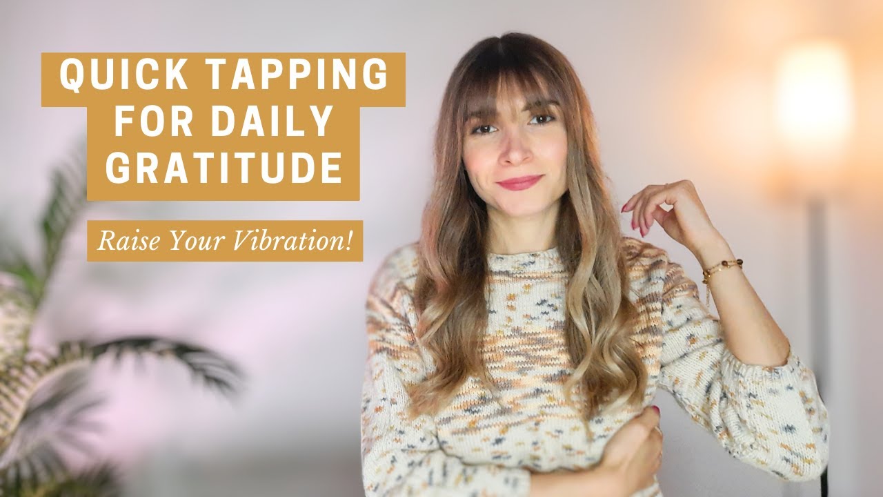 Quick Tapping For Daily Gratitude - EFT - Raise Your Vibration 🙏🙌 - YouTube