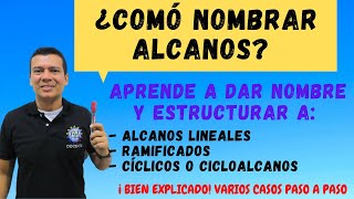 NOMENCLATURA DE ALCANOS Y CICLOALCANOS. COMO NOMBRAR ALCANOS  Y COMO HACER ESTRUCTURAS.