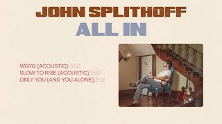 John Splithoff - Only You (And You Alone)