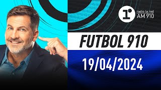 FÚTBOL 910, con Toti Pasman - EN VIVO - Viernes 19/04/2024