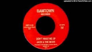Don't Wake Me Up (Let Me Dream) - Jack &  the Mods