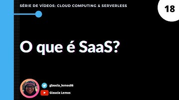 Cloud Computing & Serverless Módulo 01 - O que é SaaS? | Video 18