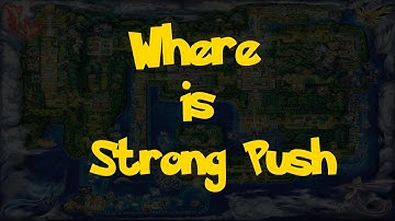 Where Is: Strong Push (Secret Technique) (Pokemon: Let