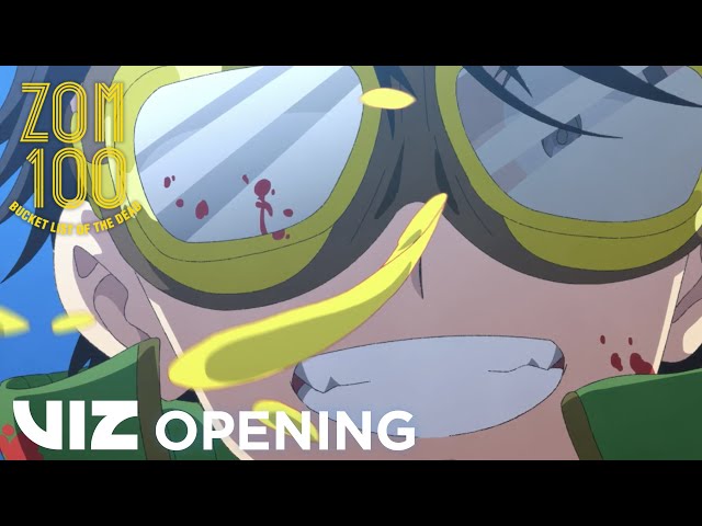 OPENING | Song of the Dead by KANA-BOON | Zom 100: Bucket List of the Dead | VIZ class=
