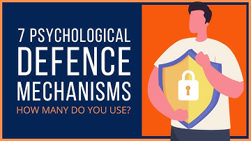 7 Freudian Defence Mechanisms Explained