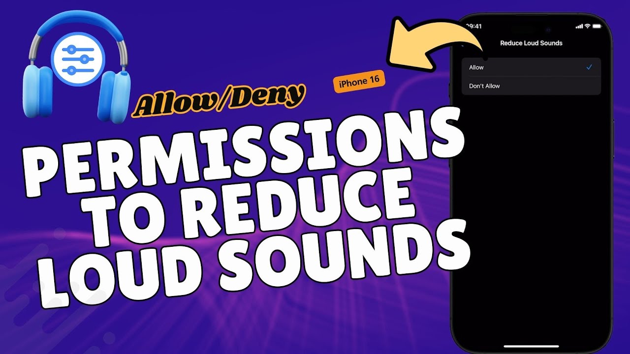 How to Manage Reduce Loud Sounds Permissions on iPhone 16
