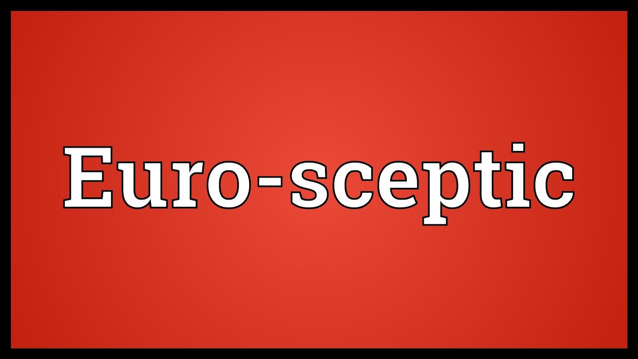 Euro-sceptic Meaning - YouTube