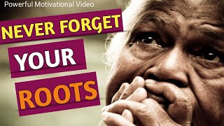Never Forget Your Roots | अपनी जड़ों को कभी नहीं भूलना चाहिए