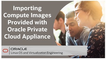Importing Compute Images Provided with Oracle Private Cloud Appliance