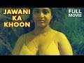 Jawani Ka Khoon | Full Hindi Movie | Hot Masala Films