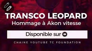 Transco Léopard - Hommage À Akon Vitesse Audio Officiel