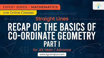 Recap of the Basics of Co-ordinate Geometry – I | Straight Lines | JEE | Mathematics - TG Campus