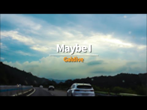 너에게 빠진 것 같아 | Galdive - Maybe I [가사/해석/lyrics]