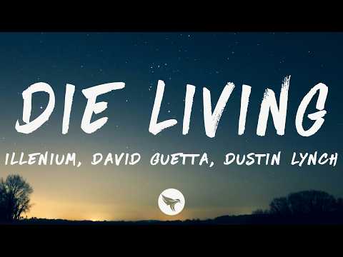 ILLENIUM, David Guetta, Dustin Lynch - Die Living (Lyrics)