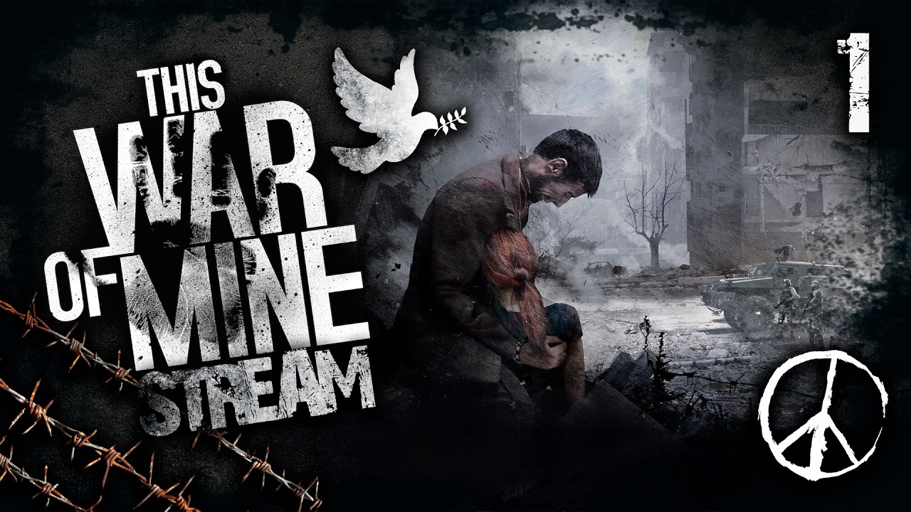 This War Of Mine. Stream 1