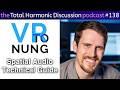 THD 138 VR Tonung Spatial Audio for Headphones from Content Creation to Delivery with Martin Rieger