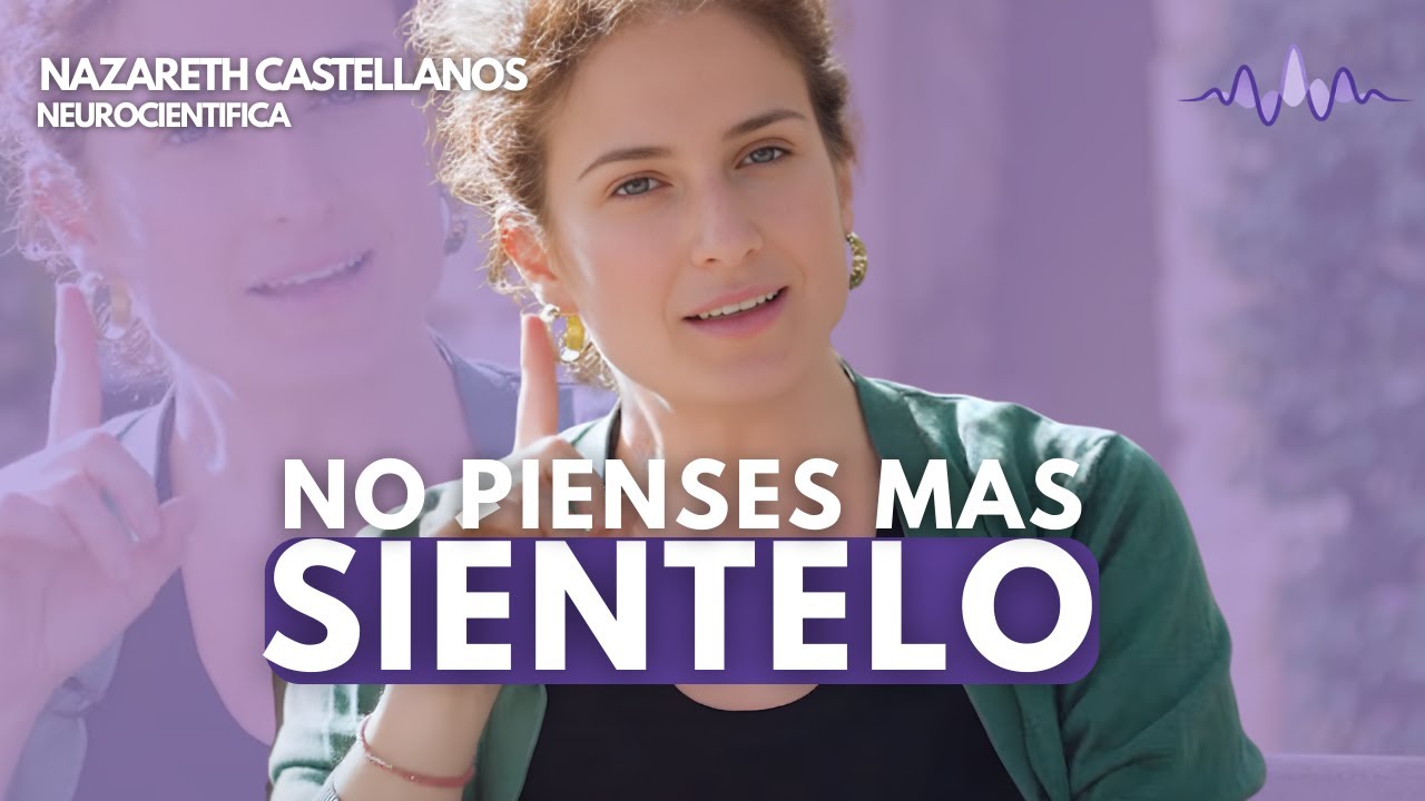 ¿Y si sanar no fuera pensar más, sino habitarte mejor? | Nazareth Castellanos