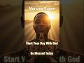 Powerful Morning Prayer Start Your Day With God | Catholic Prayer for Blessings #morningprayer