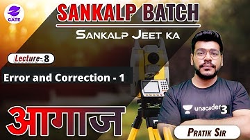 Error and Correction - 1 | L 8 | Surveying | GATE 2022 | Pratik Sir