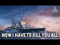 World of Warships - Now I Have To Kill You All
