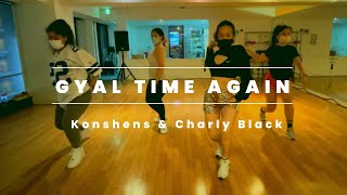 GYAL TIME AGAIN | Konshens & Charly Black | CHEN CHEN Choreography