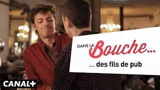 Dans la Bouche - des fils de pub