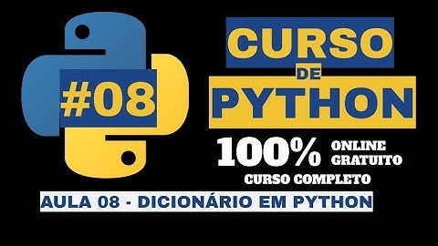 DICIONÁRIO EM PYTHON - DICT - APRENDER PYTHON FÁCIL - CURSO PYTHON #08